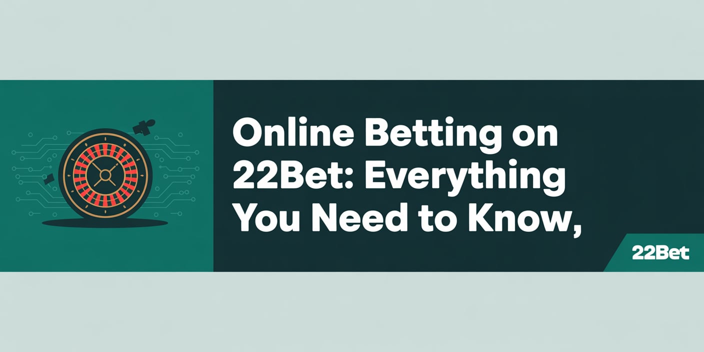Online Betting on 22Bet: Everything You Need to Know
