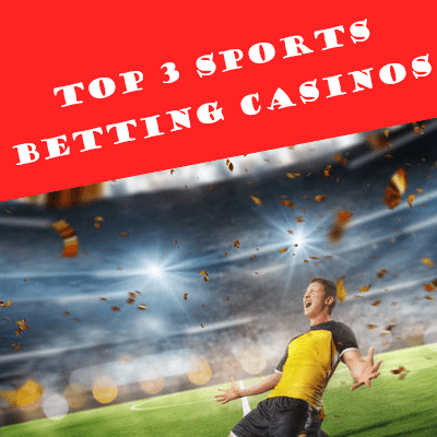 3 Best Sports Betting Casinos