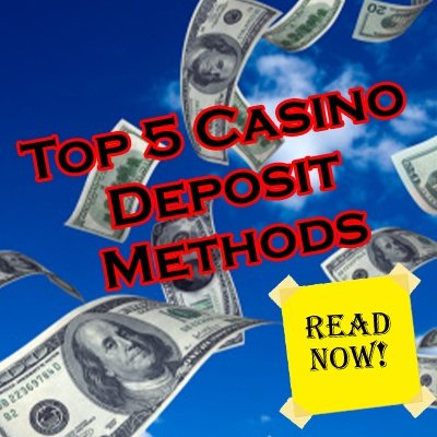 Top 5 Casino Deposit Methods